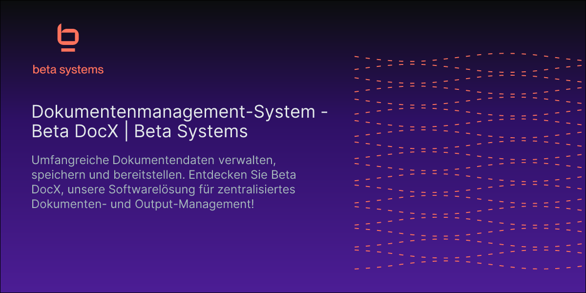 Dokumentenmanagement-System - Beta DocX | Beta Systems