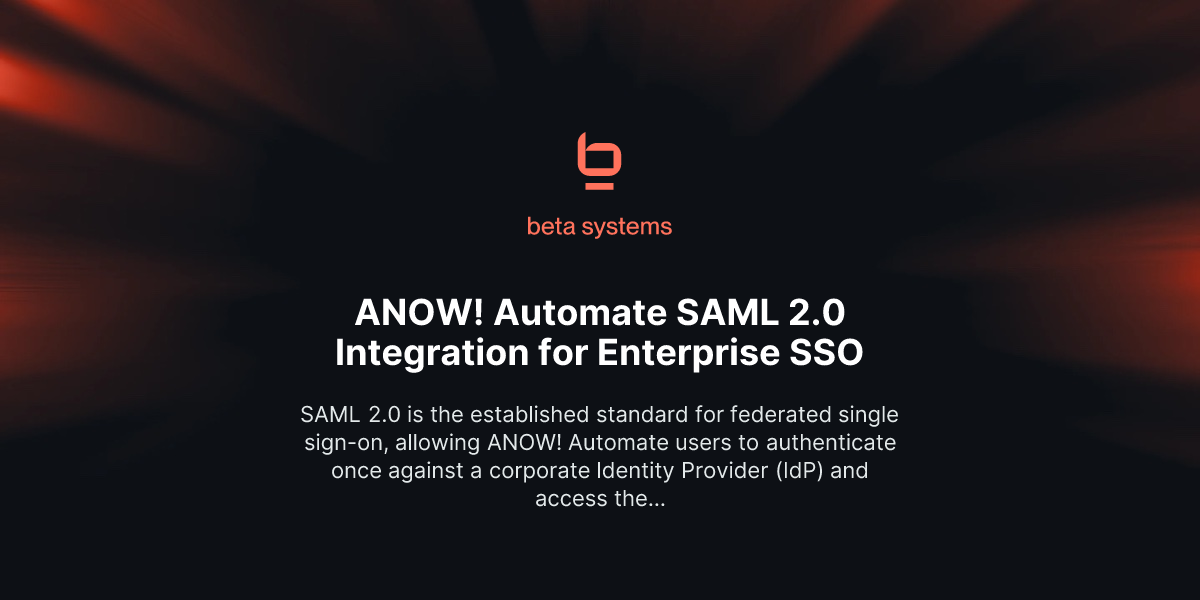 ANOW! Automate SAML 2.0 Integration for Enterprise SSO